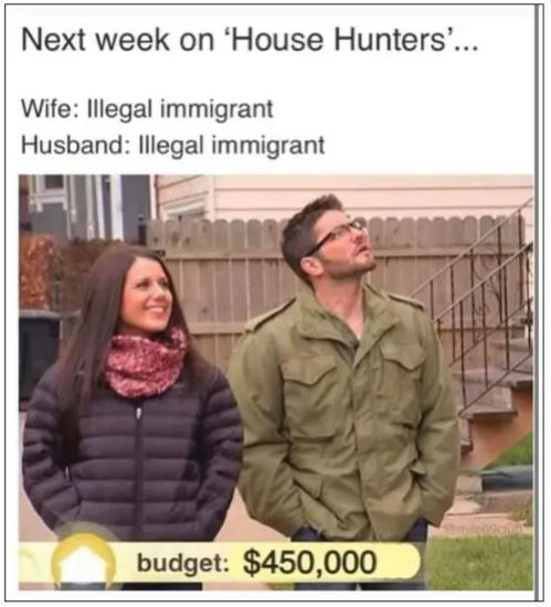 House Hunters - $450,000 - Illegal Immigrant.JPG